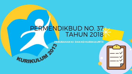 Download Permendikbud No. 37 Tahun 2018 - Perubahan KI KD K13 Pdf & Word Download Permendikbud No. 37 Tahun 2018 - Perubahan KI KD K13 Pdf & Word