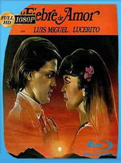 Luis Miguel Fiebre de amor (1985) HD [1080p] Latino [GoogleDrive] SXGO