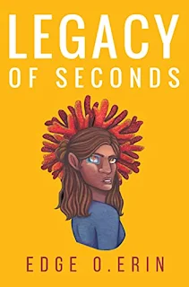 Legacy of Seconds - a sinister sci-fi book promotion by Edge O. Erin