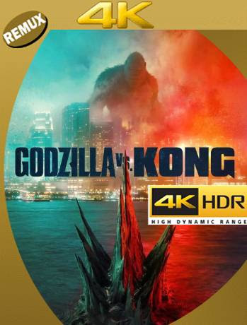 Godzilla vs. Kong (2021) Remux 4K HDR Latino [GoogleDrive] Ivan092