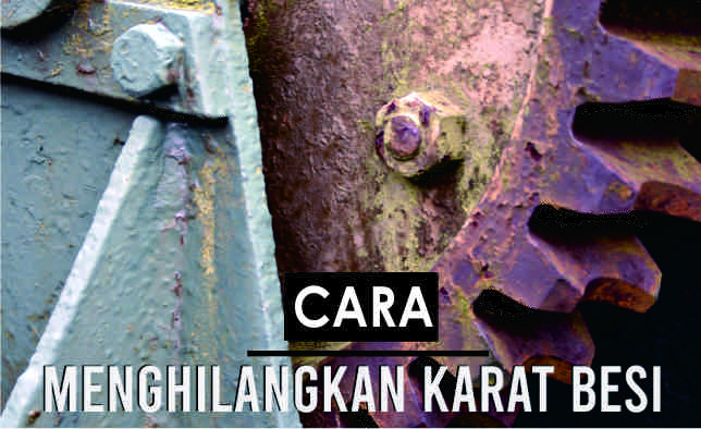 Cara Menghilangkan Karat Pada Besi