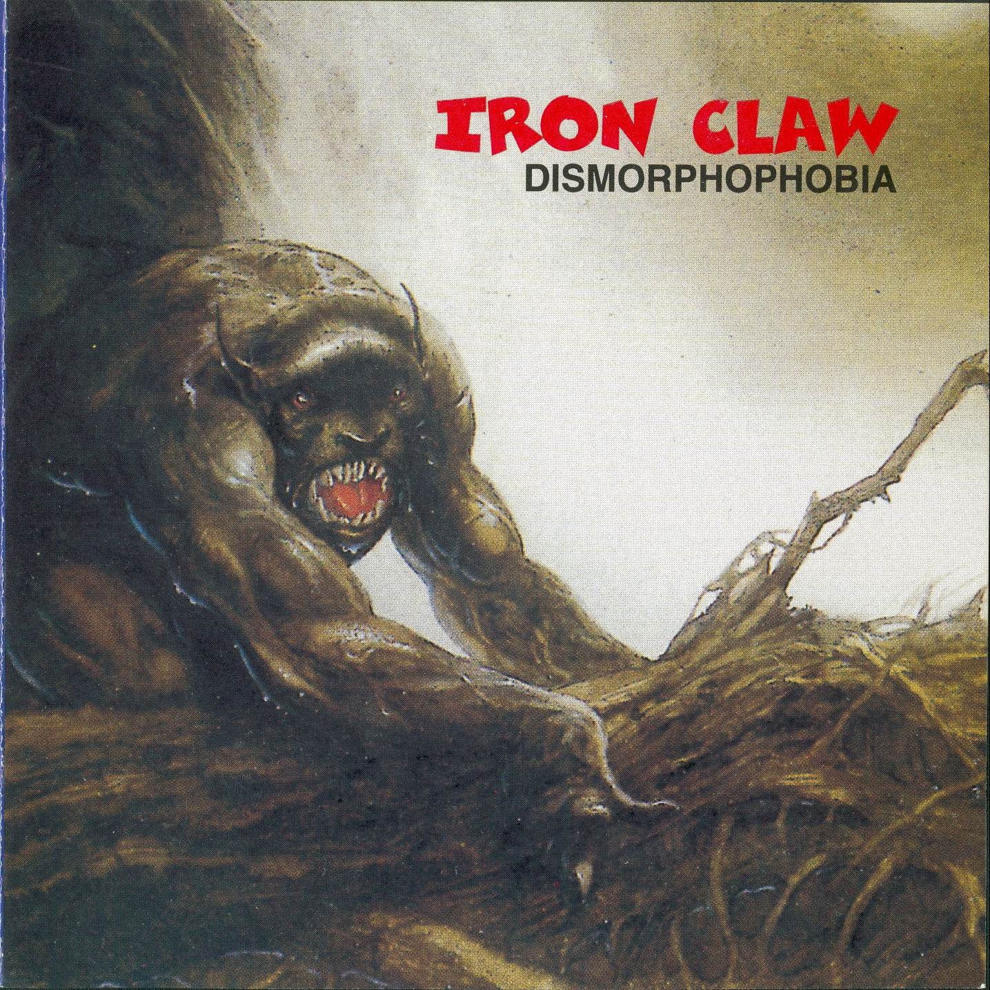 Namenlos IRON CLAW DISMORPHOPHOBIA