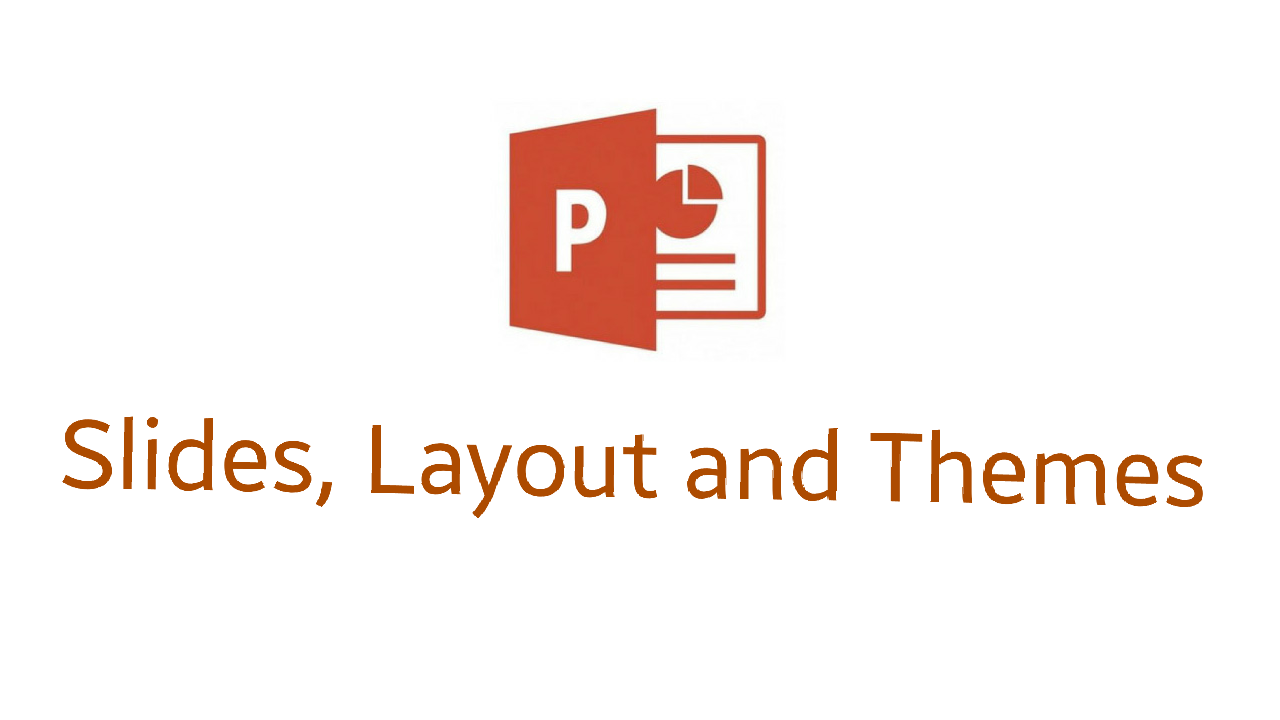 Definition of Slide, Layout and Themes in PowerPoint