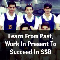 Learn From Past, Work In Present To Succeed In SSB