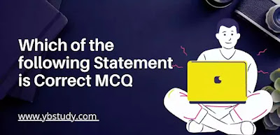 Which of the Following statements is correct MCQ Pdf