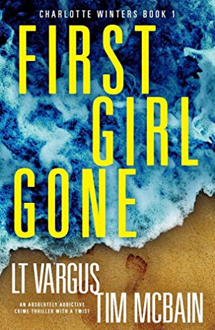 Review: First Girl Gone by L.T. Vargus, Tim McBain
