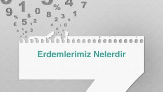 Erdemlerimiz Nelerdir