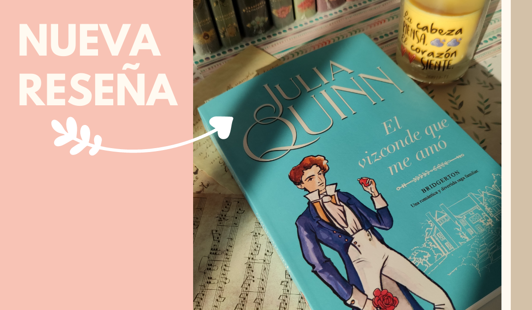 RESEÑA: El Vizconde que me amó (Bridgerton #2)