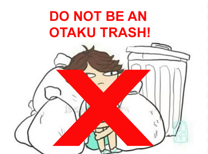 do-not-be-otaku-trash.jpg
