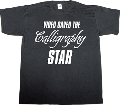 video killed the radio star fun calligraphy typography graphic design t-shirt ephemeral-t-shirts