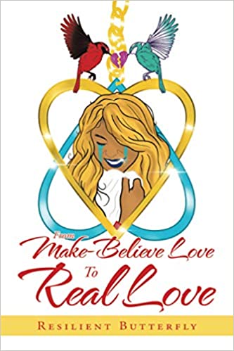 From Make-Believe Love To Real Love by Resilient Butterfly