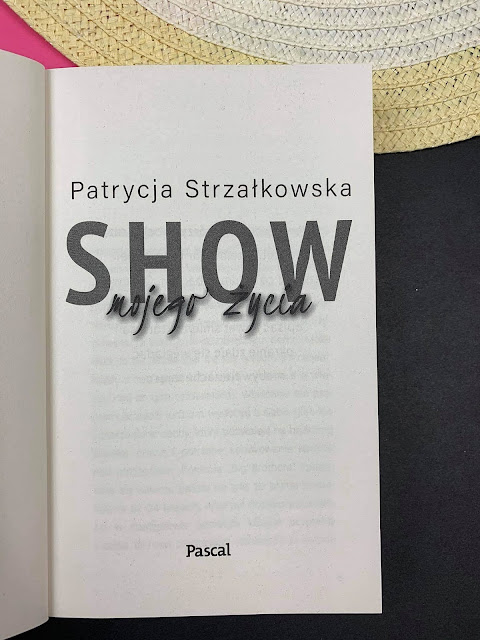 "SHOW mojego życia " Patrycja Strzałkowska