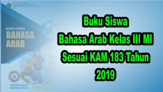 Buku Siswa Bahasa Arab Kelas 3 MI Sesuai KMA 183 tahun 2019