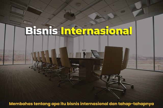 pengertian bisnis internasional pengertian bisnis internasional