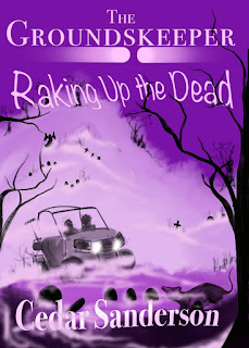 Raking Up the Dead - Cedar Sanderson - The Groundskeeper Book 1 Original Cover