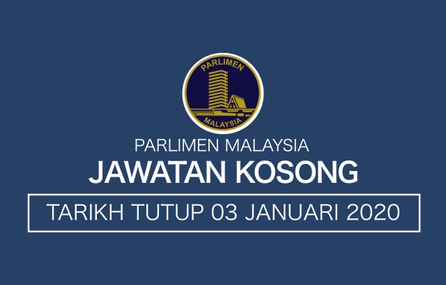Jawatan Kosong Parlimen Malaysia 03 Januari 2020