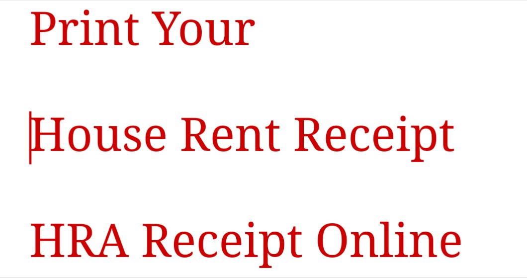 Print your HRA (House Rent Allowance Receipt) Receipt by yourself