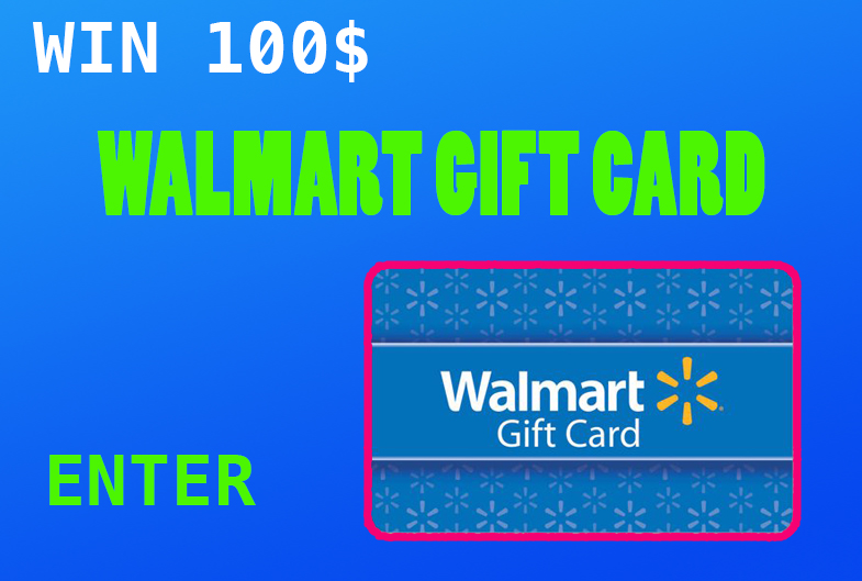 Win 100 Walmart Gift Card