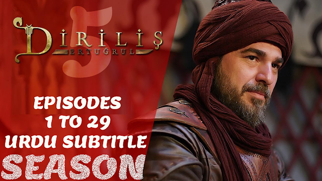 Dirilis Ertugrul Season 5 Episode 1 to 29 in Urdu Subtitle