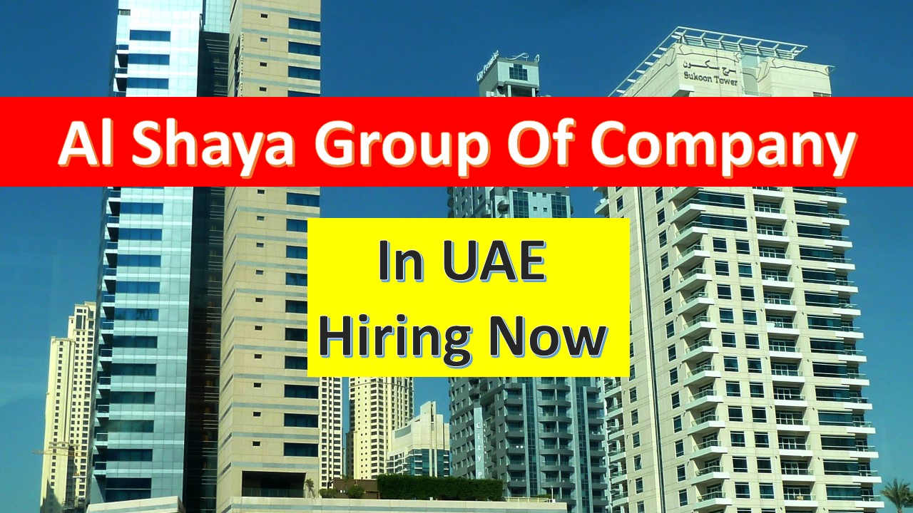Jobs In Dubai By Very Big Company Alshaya Group of Company Hirig Now