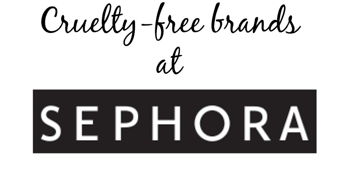 CRUELTY FREE BRANDS AT SEPHORA (UPDATED 2020)