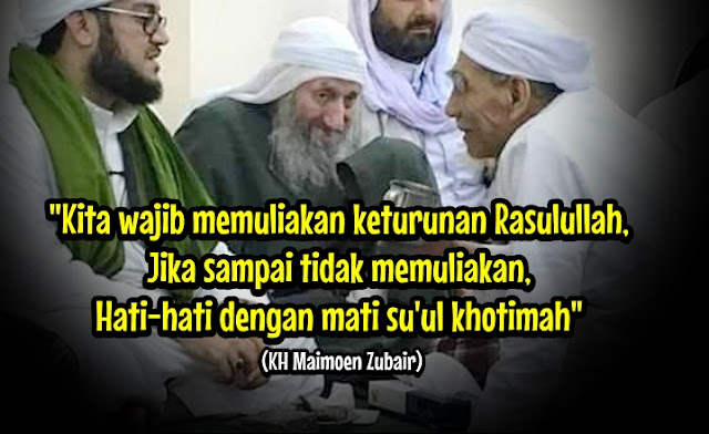 Pesan Mbah Maimoen: Ancaman Mati Su'ul Khotimah Jika Sampai Tidak Memuliakan Keturunan Rasulullah