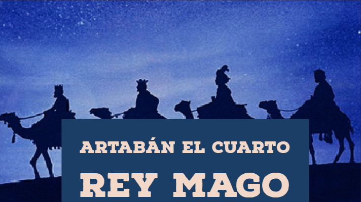 Artabán el Cuarto Rey Mago ~ El Salvador Región Magica Artabán el Cuarto Rey Mago ~ El Salvador Región Magica
