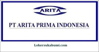 Lowongan Kerja PT Arita Prima Indonesia Sukabumi Terbaru