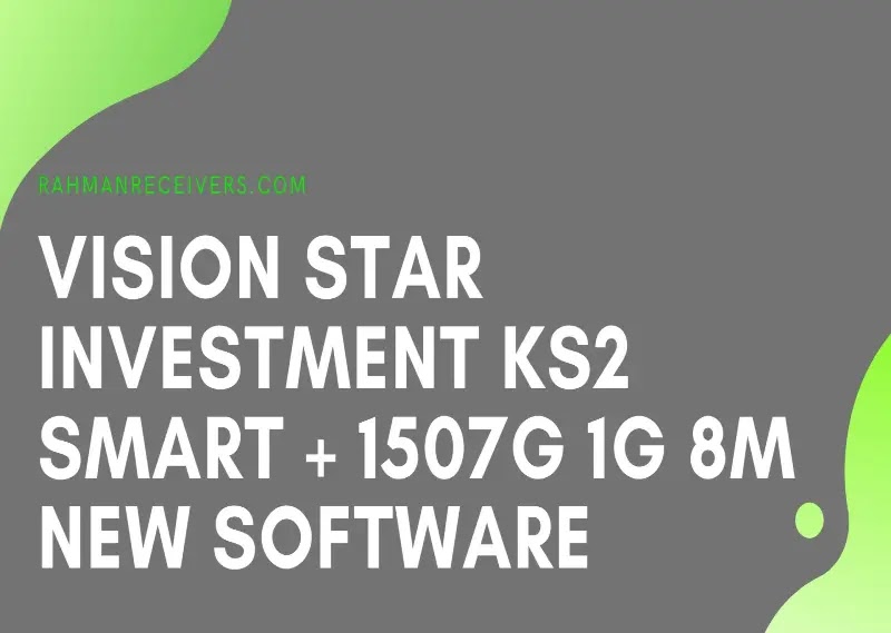 VISION STAR INVESTMENT KS2 SMART + 1507G 1G 8M NEW SOFTWARE WITH G SHARE PLUS & ACTION IPTV 12 JUNE 2020 VISION STAR INVESTMENT KS2 SMART + 1507G 1G 8M NEW SOFTWARE WITH G SHARE PLUS & ACTION IPTV 12 JUNE 2020