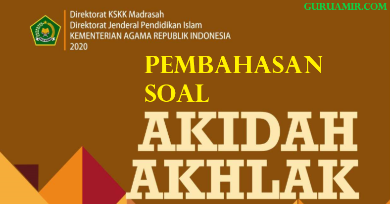 Pembahasan Soal Akidah Akhlak Kelas Viii Kma 183 2019 Bab I Al Qur An Dan Keistimewaannya Berbagi Ilmu