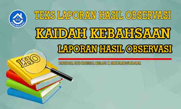 Kaidah Kebahasaan Teks Laporan Hasil Observasi