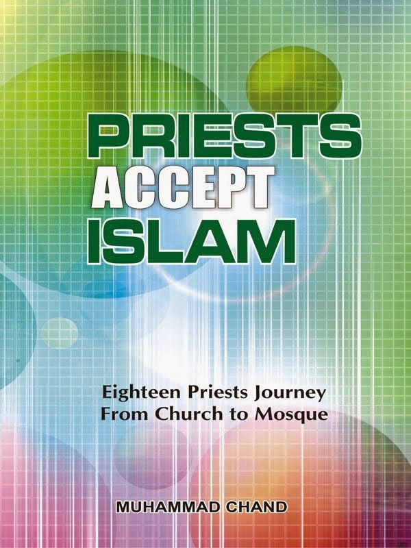 PRIESTS  ACCEPT  ISLAM -   eighteen priests journey from church to mosque