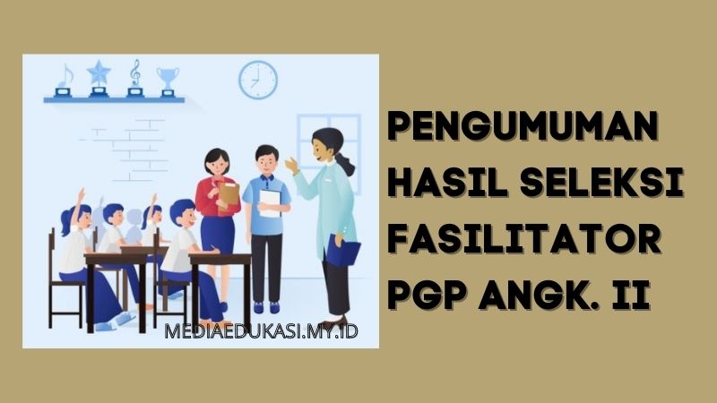 Hasil Seleksi Fasilitator Pendidikan Guru Penggerak