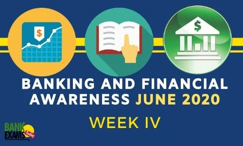 Banking and Financial Awareness June 2020: Week IV