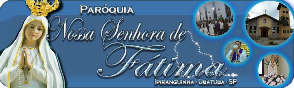 Paróquia Nossa Senhora de Fátima - Ipiranguinha