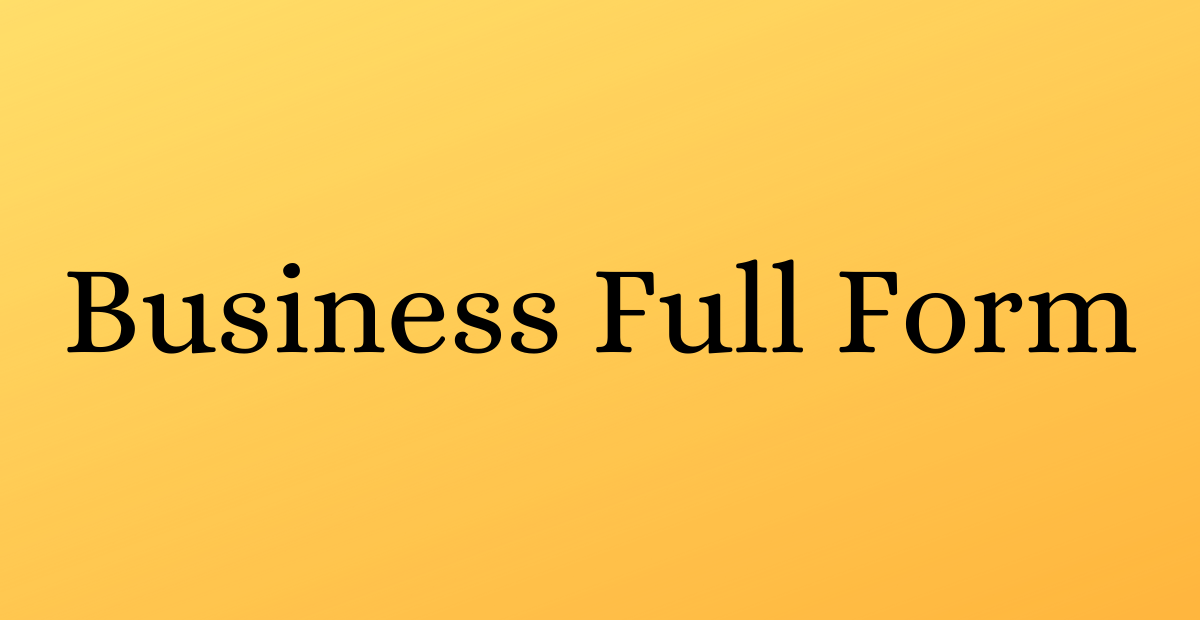 Business Full Form बिजनेस का फुल फॉर्म क्या है ? Asortpro