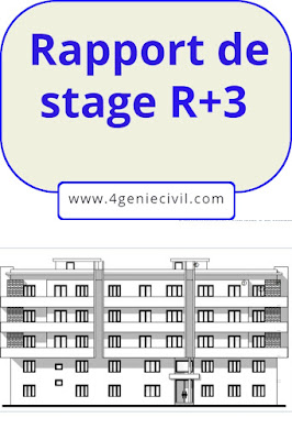 Dimensionnement béton armé R+3 - rapport de stage ingénieur Exemple de rapport de stage pour ingénieur de génie civil - spécialité Bâtiments et travaux publics, intitulée : Dimensionnement béton armé d’un immeuble R+3.