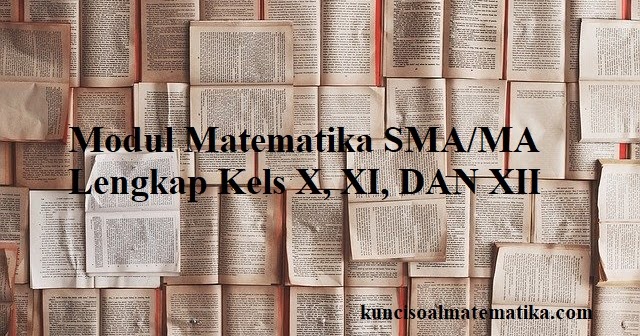 Download Kumpulan Modul Matematika SMA/MA Kurikulum 2013 Revisi 2018
