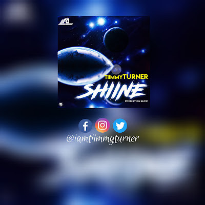 DOWNLOAD MP3: Tiimmy Turner - Shiine (Prod. OG Slow) 