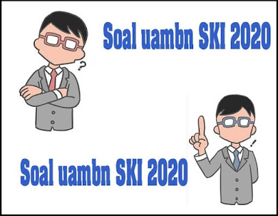 50 + Soal UAMBN SKI MTs 2019 dan kunci jawabannya