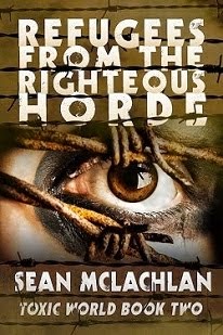 Refugees from the Righteous Horde (Toxic World Book 2)