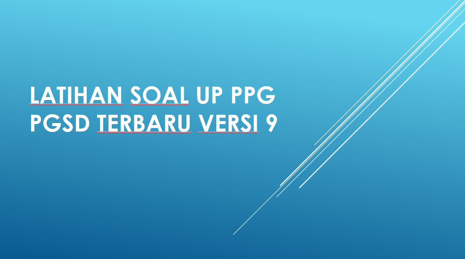 Latihan Soal Up Ppg Pgsd Terbaru Variasi Ke 9 Administrasi Tk Paud Latihan Soal Up Ppg Pgsd Terbaru Variasi Ke 9 Administrasi Tk Paud