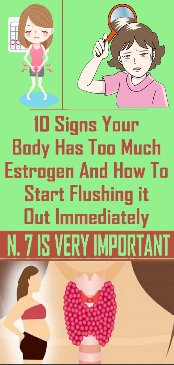 10 Signs Your Body Has Too Much Estrogen And How To Start Flushing it