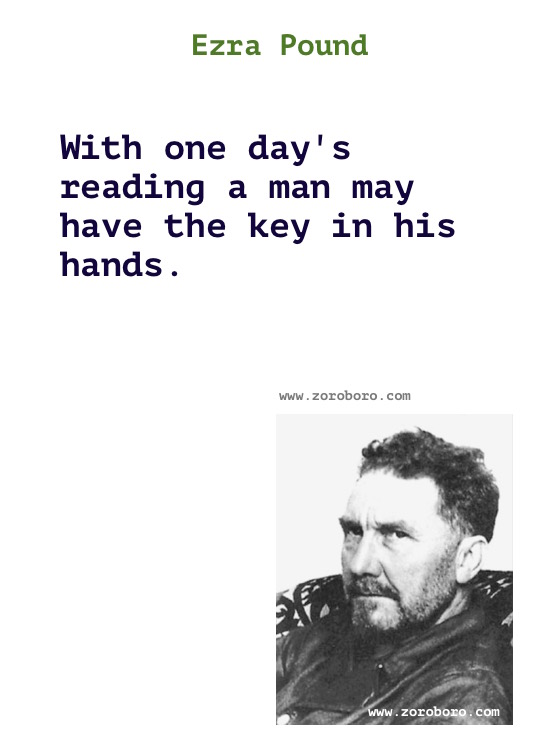 Ezra Pound Quotes. Ezra Pound Poems, Ezra Pound Poetry, Ezra Pound Books, Ezra Pound Inspirational Quotes