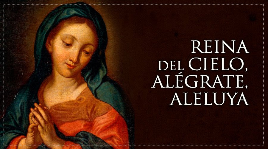 ® Virgen María, Ruega por Nosotros ® ORACIÓN DEL REGINA COELI SE