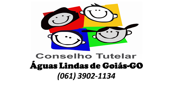 Conselho Tutelar- Águas Lindas de Goiás-GO Expediente: 3902-1134 Plantão 24h: 8427-9742
