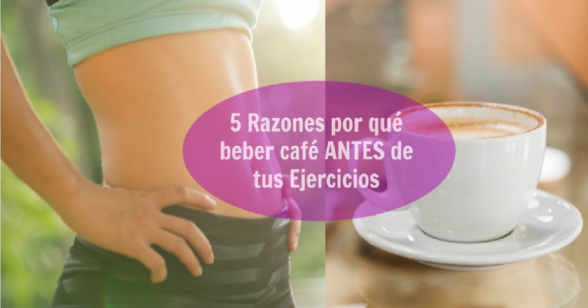 5 Beneficios de tomar café antes de los Ejercicios para Perder Peso Rápido Temas de Interés 5 Beneficios de tomar café antes de los Ejercicios para Perder Peso Rápido Temas de Interés