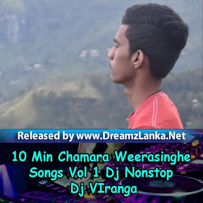 10 Min Chamara Weerasinghe Songs Vol 1 Dj Nonstop Dj VIranga