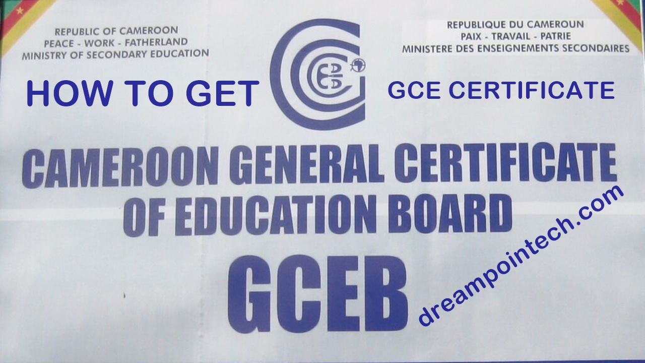 How to Get GCE Certificate in Cameroon (Ordinary & Advanced)