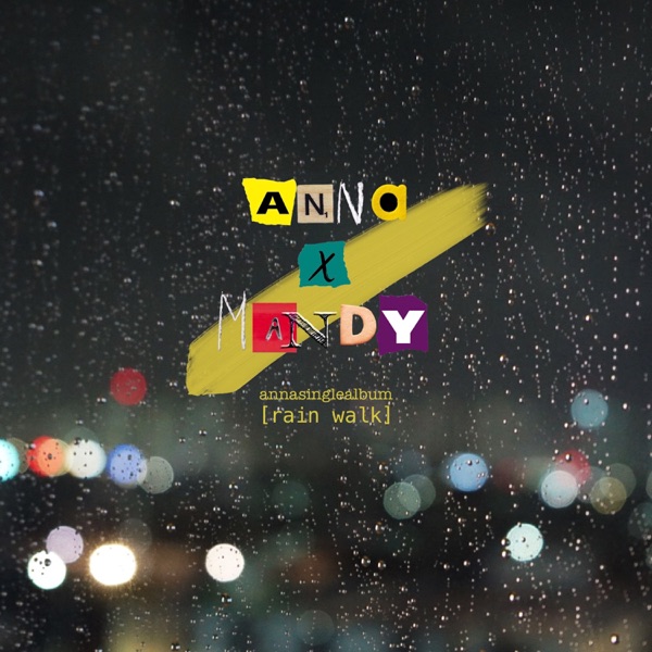 ANNA – Rain Walk (feat. 맨디) – Single